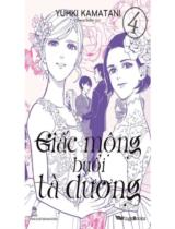 Giấc mộng buổi tà dương : Truyện tranh / Yuhki Kamatani ; Shena SuShi dịch . T.4
