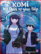 Komi - Nữ thần sợ giao tiếp : Truyện tranh / Tomohito Oda ; Real dịch . T.24
