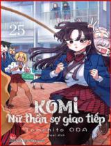 Komi - Nữ thần sợ giao tiếp : Truyện tranh / Tomohito Oda ; Real dịch . T.25