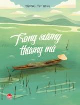 Trong sương thương má : Tản văn / Trương Chí Hùng