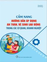 Cẩm nang hướng dẫn áp dụng an toàn, vệ sinh lao động trong các cơ quan, doanh nghiệp / Tăng Bình hệ thống