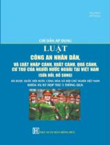 Chỉ dẫn áp dụng luật Công an nhân dân, luật Xuất cảnh, nhập cảnh của công dân Việt Nam và luật Xuất cảnh, nhập cảnh, quá cảnh, cư trú của người nước ngoài tại Việt Nam (sửa đổi, bổ sung) đã được Quốc hội nước Cộng hòa xã hội chủ nghĩa Việt Nam Khóa XV, kỳ họp thứ 5 thông qua. / Tăng Bình