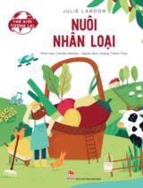 Nuôi nhân loại / Julie Lardon ; Minh họa: Camille Perreau ; Hoàng Thanh Thủy dịch