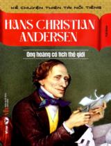 Hans Christian Andersen - Ông hoàng cổ tích thế giới / Tuệ Minh