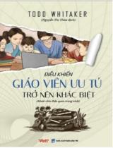 Điều khiến giáo viên ưu tú trở nên khác biệt : Mười chín điều quan trọng nhất / Todd Whitaker; Thoa Nguyễn dịch