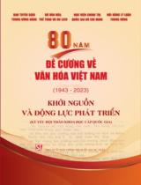 80 năm Đề cương về văn hoá Việt Nam (1943 - 2023) - Khởi nguồn và động lực phát triển: Kỷ yếu Hội thảo khoa học cấp quốc gia : Kỷ yếu Hội thảo khoa học cấp quốc gia / Nguyễn Văn Hùng, Trần Thị An, Hoàng Chí Bảo,...