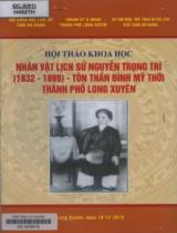 Hội thảo khoa học nhân vật lịch sử Nguyễn Trọng Trì (1832-1899) - Tôn thần đình Mỹ Thới thành phố Long Xuyên / Trần Văn Đông, Nguyễn Trọng Ngọc Cơ, Nguyễn Trọng Chủng,..