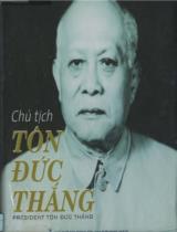 Chủ tịch Tôn Đức Thắng = President Tôn Đức Thắng / B.s.: Vũ Khánh, Nguyễn Cường Dũng, Đặng Văn Thái,...