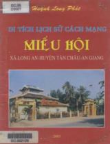 Di tích lịch sử Cách mạng Miếu Hội : Xã Long An - Huyện Tân Châu - An Giang / Huỳnh Long Phát b.s