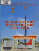 Lịch sử đảng bộ huyện Chợ Mới 1927 - 2010 / B.s.: Tô Văn Chấn, Nguyễn Thị Kim Huê, Phan Văn Kiến, Bùi Thị Thu Hà