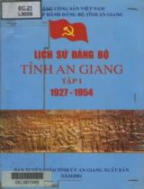 Lịch sử Đảng bộ An Giang . T.1 , 1927-1954