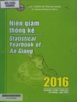 Niên giám thống kê tỉnh An Giang 2016 = Statistical yearbook An Giang Province 2016