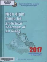 Niên giám thống kê tỉnh An Giang 2017 = Statistical yearbook An Giang province 2017