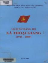 Lịch sử Đảng bộ xã Thoại Giang (1945 - 2008) / B.s.: La Hồng Huy, Phan Thái Bích Thủy