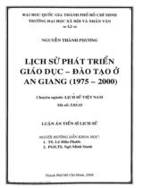 Lịch sử phát triển giáo dục - đào tạo ở An Giang ( 1975-2000 ) : Luận án Tiến sĩ Lịch sử / Nguyễn Thành Phương