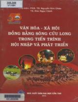 Văn hóa - Xã hội đồng bằng sông Cửu Long trong tiến trình hội nhập và phát triển / Nguyễn Kim Châu, Đào Ngọc Cảnh (ch.b.), Huỳnh Văn Đà,..