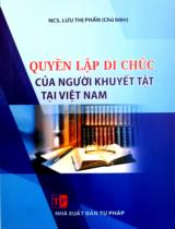 Quyền lập di chúc của người khuyết tật tại Việt Nam / B.s.: Lưu Thị Phấn (ch.b), Bùi Thị Thanh Hằng, Trần Thị Thanh Hồng,...