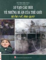 10 vạn câu hỏi về những bí ẩn của thế giới - Bí ẩn về ma quỷ / Vũ Thị Thu Ngà s.t., b.s.