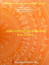 Tiăng cưới vợ cho Yơng, Yang : Ot ndrong M'nông / Tuyển chọn, giới thiệu: Trương Bi, Vũ Dũng