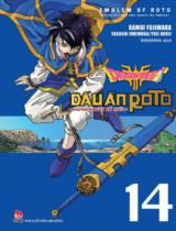 Dragon quest - Dấu ấn Roto - Những người kế thừa = Emblem of Roto - To the children who inherit the Emblem. Truyện tranh / Kamui Fujiwara, Takashi Umemura, Yuji Horii ; Ningning dịch . T.14
