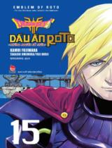 Dragon quest - Dấu ấn Roto - Những người kế thừa = Emblem of Roto - To the children who inherit the Emblem. Truyện tranh / Kamui Fujiwara, Takashi Umemura, Yuji Horii ; Ningning dịch . T.15