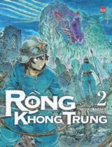 Rồng không trung : Truyện tranh / Taku Kuwabara; AnHD dịch . T.2