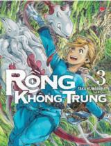 Rồng không trung : Truyện tranh / Taku Kuwabara; AnHD dịch . T.3