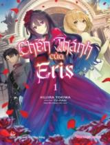 Chén thánh của Eris / Kujira Tokiwa ; Minh họa: Yu-nagi ; Nguyễn Hồng Vân dịch