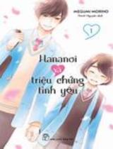 Hananoi và triệu chứng tình yêu / Megumi Morino ; Thanh Nguyên dịch . T.1