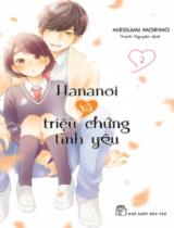 Hananoi và triệu chứng tình yêu / Megumi Morino ; Thanh Nguyên dịch . T.2