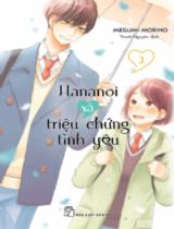 Hananoi và triệu chứng tình yêu / Megumi Morino ; Thanh Nguyên dịch . T.3