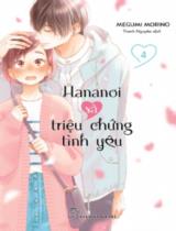 Hananoi và triệu chứng tình yêu / Megumi Morino ; Thanh Nguyên dịch . T.4