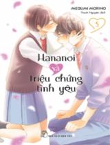 Hananoi và triệu chứng tình yêu / Megumi Morino ; Thanh Nguyên dịch . T.5