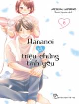 Hananoi và triệu chứng tình yêu / Megumi Morino ; Thanh Nguyên dịch . T.8