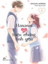 Hananoi và triệu chứng tình yêu / Megumi Morino ; Thanh Nguyên dịch . T.9