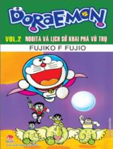 Doraemon : Truyện tranh / Fujiko .F. Fujio ; Giang Hồng dịch . T.2 , Nobita và lịch sử khai phá vũ trụ