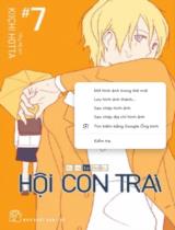 Hội con trai : Truyện tranh / Kiichi Hotta ; Hồng Mỹ dịch . T.7