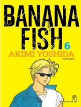 Banana Fish : Truyện tranh / Akimi Yoshida ; PunPun dịch . T.6
