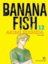Banana Fish : Truyện tranh / Akimi Yoshida ; PunPun dịch . T.12