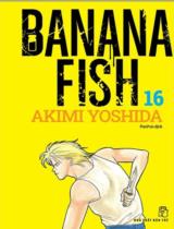 Banana Fish : Truyện tranh / Akimi Yoshida ; PunPun dịch . T.16