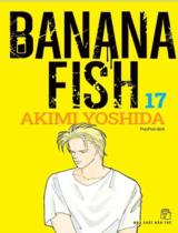 Banana Fish : Truyện tranh / Akimi Yoshida ; PunPun dịch . T.17