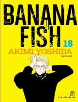 Banana Fish : Truyện tranh / Akimi Yoshida ; PunPun dịch . T.18