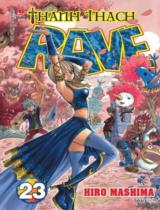 Thánh thạch Rave : Truyện tranh / Hiro Mashima ; Takara dịch . T.23