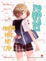Nhân vật hạ cấp Tomozaki = The low tie character "Tomozaki-kun" / Yuki Yaku ; Minh họa: Fly ; Akiyuki dịch . T.5