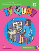 Tý quậy / Nguyên tác: Đào Hải ; Lời: Dương Thúy Quỳnh ; Tranh: Nguyễn Quang Toàn . T.12