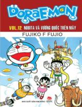 Doraemon : Truyện tranh / Fujiko F.Fujio ; Hồng Trang dịch . T.12 , Nobita và vương quốc trên mây