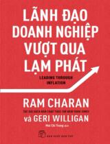Lãnh đạo doanh nghiệp vượt qua lạm phát = Leading through inflation / Ram Charan, Geri Willigan ; Mai Chí Trung dịch
