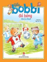 Gấu Bobbi đá bóng / Tranh, lời: Monica Maas ; Ngô Anh Thi dịch