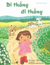 Đi thẳng đi thẳng / Lời: Ineko Shochiku ; Tranh: Makoto Horikawa ; Lê Hiền dịch