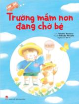 Trường mầm non đang chờ bé / Lời: Tamami Kowase ; Tranh: Nobuko Akisato ; Nhi An dịch